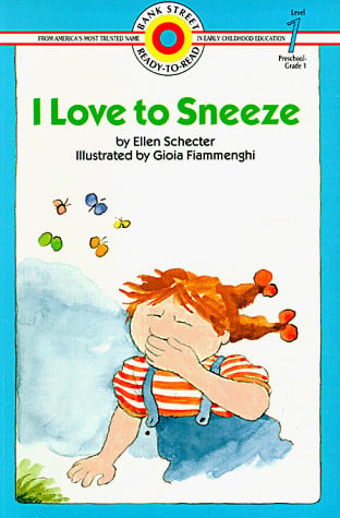I Love to Sneeze (Bank Street Level 1*)