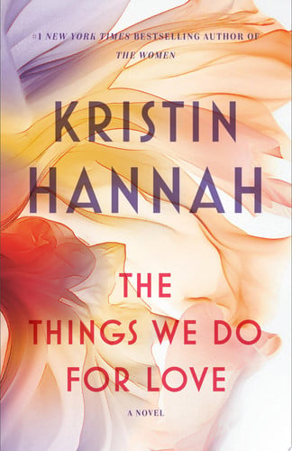 The Things We Do for Love: A Novel