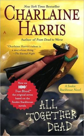 All Together Dead (Sookie Stackhouse/True Blood)