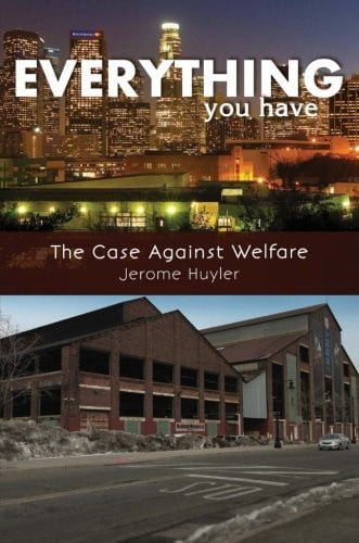 Everything You Have: The Case Against Welfare