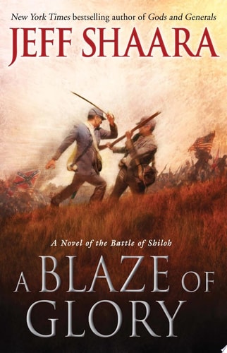 A Blaze of Glory A Novel of the Battle of Shiloh