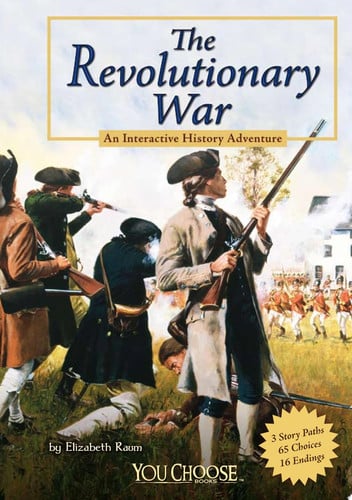 The Revolutionary War: An Interactive History Adventure (You Choose: History)