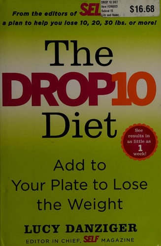 The Drop 10 Diet: Add to Your Plate to Lose the Weight