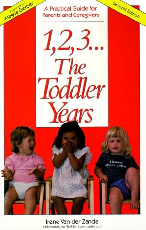 1, 2, 3 ... The Toddler Years: A Practical Guide for Parents & Caregivers