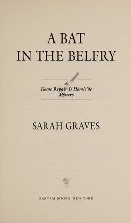 A Bat in the Belfry: A Home Repair Is Homicide Mystery