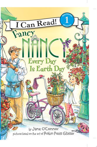 Fancy Nancy: Every Day Is Earth Day (I Can Read Level 1)