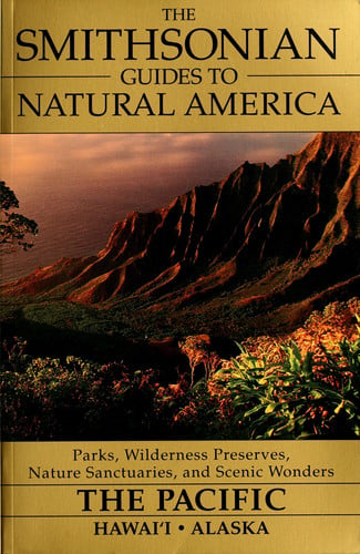 The Pacific: Hawaii & Alaska (Smithsonian Guides to Natural America)