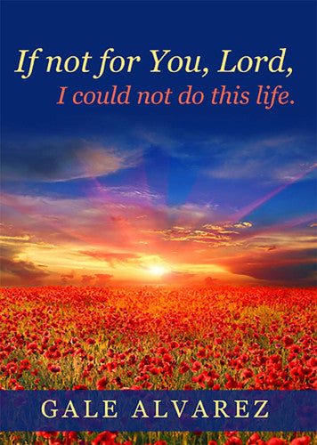 If Not For You Lord: I Could Not Do This Life