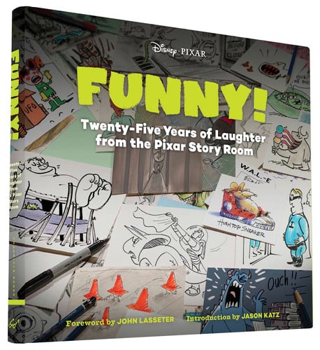 Funny!: Twenty-Five Years of Laughter from the Pixar Story Room