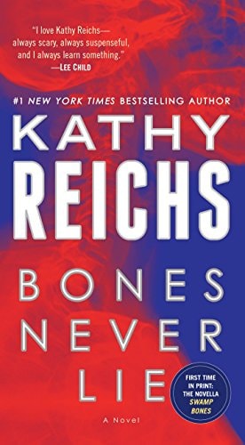 Bones Never Lie (with bonus novella Swamp Bones) A Novel