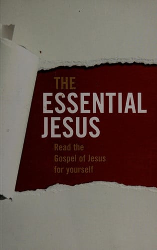 The Essential Jesus: Read the Gospel of Jesus for Yourself