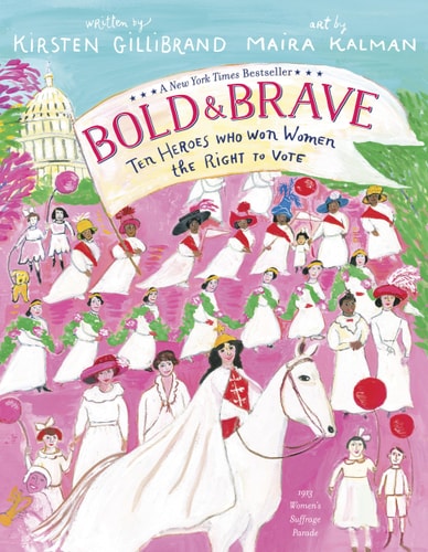 Bold & Brave Ten Heroes Who Won Women the Right to Vote