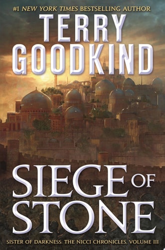 Siege of Stone Sister of Darkness: The Nicci Chronicles, Volume III