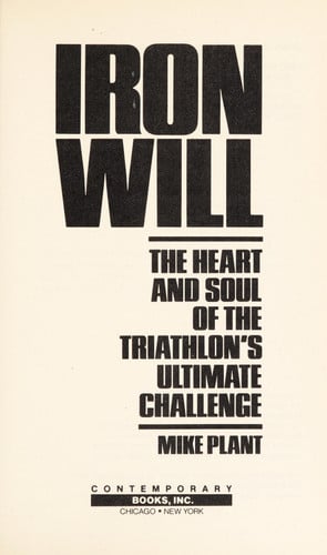 Iron Will: The Heart and Soul of the Triathlon's Ultimate Challenge