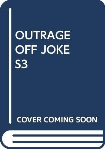 Outrageously Offensive Jokes III