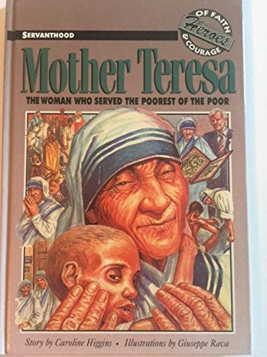 Mother Teresa: The Woman Who Served the Poorest of the Poor 1910- (Heroes of Faith and Courage)