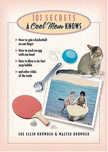 101 Secrets A Cool Mom Knows
