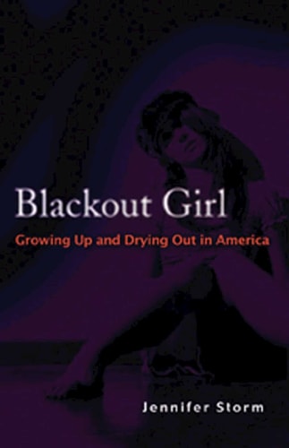 Blackout Girl: Growing Up and Drying Out in America