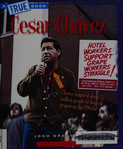 Cesar Chavez (A True Book: Biographies)