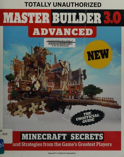 Master Builder 3.0 Advanced Minecraft®™ Secrets and Strategies from the Game's Greatest Players