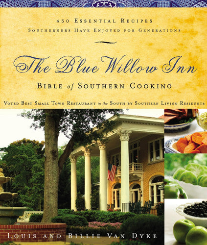 The Blue Willow Inn Bible of Southern Cooking