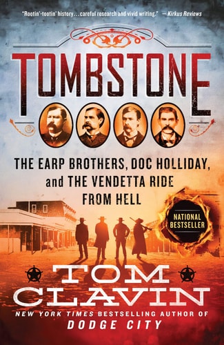 Tombstone The Earp Brothers, Doc Holliday, and the Vendetta Ride from Hell