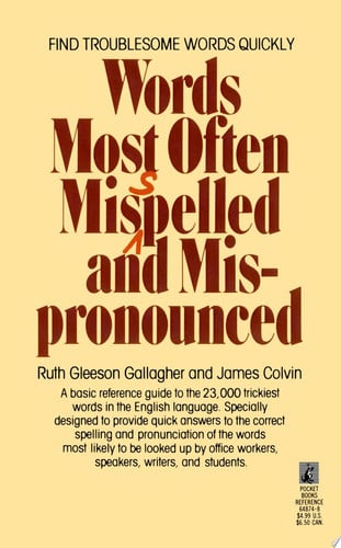 Words Most Often Misspelled and Mispronounced