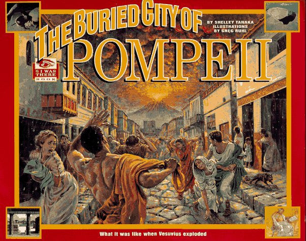 The Buried City of Pompeii What it was Like when Vesuvius Exploded