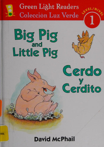 Big Pig and Little Pig/Cerdo Y Cerdito Bilingual English-Spanish
