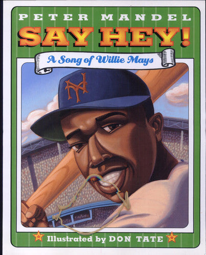 Say Hey!: A Song of Willie Mays (Jump at the Sun)