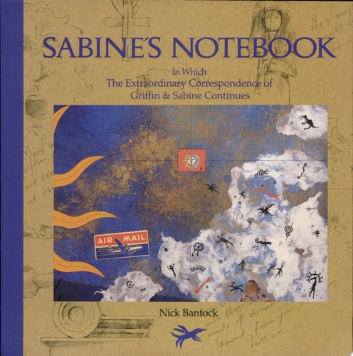 Sabine's Notebook: In Which the Extraordinary Correspondence of Griffin & Sabine Continues