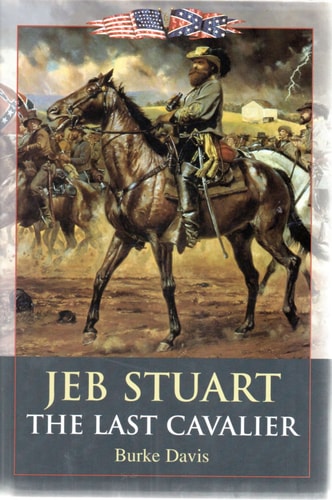 Jeb Stuart : The Last Cavalier