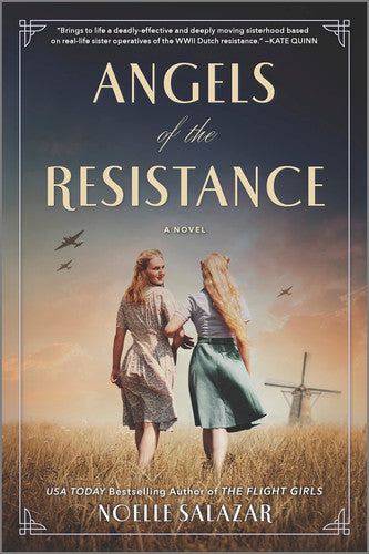 Angels of the Resistance A Novel of Sisterhood and Courage in WWII