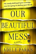 Our Beautiful Mess A Novel