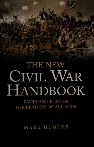 THE NEW CIVIL WAR HANDBOOK: Facts and Photos for Readers of All Ages (Savas Beatie Handbook Series)