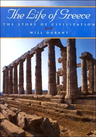 The Life of Greece Being a History of Greek Civilization from the Beginnings, and of Civilization in the Near East from the Death of Alexander, to the Roman Conquest ; with an Introduction on the Prehistoric Culture of Crete