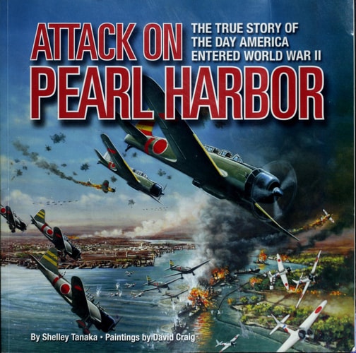Attack on Pearl Harbor The True Story of the Day America Entered World War II
