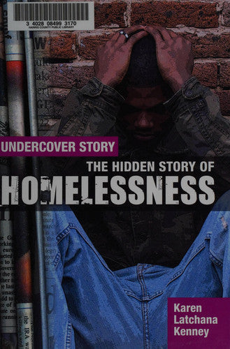 The Hidden Story of Homelessness (Undercover Story, 5)