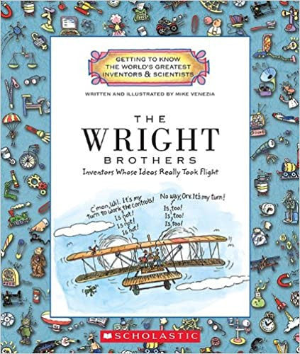 The Wright Brothers: Inventors Whose Ideas Really Took Flight (Getting to Know the World's Greatest Inventors & Scientists)