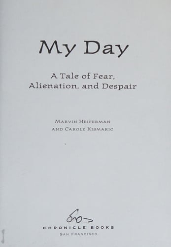 My Day: A Tale of Fear, Alienation, and Despair