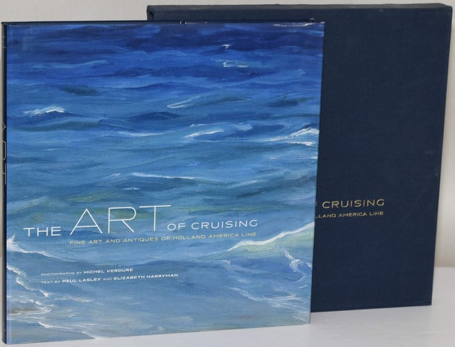 The Art of Cruising. Fine art and antiques of Holland America Line