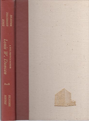 A full-service banker: The life of Louis W. Duncan (Oklahoma trackmaker series)