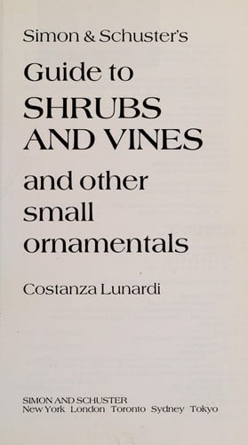 Simon and Schuster's Guide to Shrubs and Vines and Other Small Ornamentals