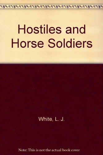 Hostiles and Horse Soldiers