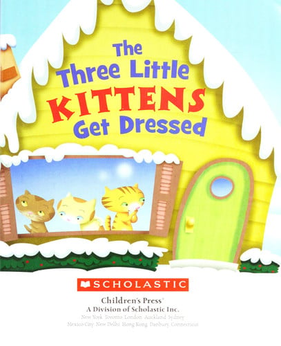 The Three Little Kittens Get Dressed (Rookie Preschool)