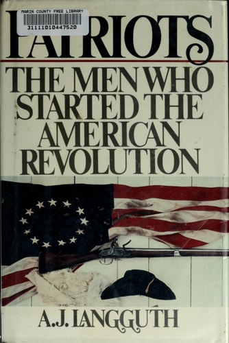Patriots: The Men Who Started the American Revolution