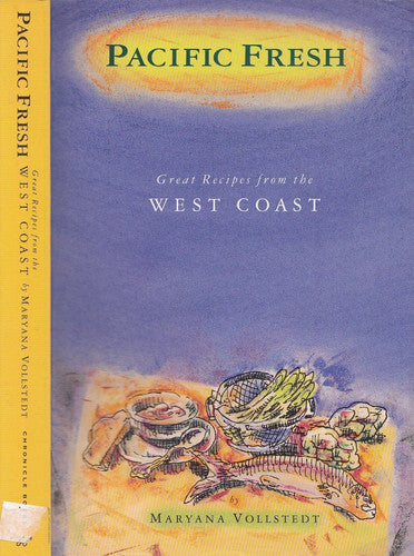 Pacific Fresh: Great Recipes from the West Coast