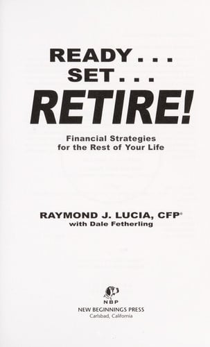 Ready...Set...Retire!: Financial Strategies for the Rest of Your Life