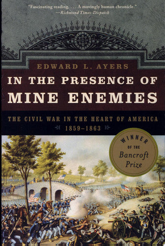In the Presence of Mine Enemies The Civil War In The Heart Of America 1859-1863