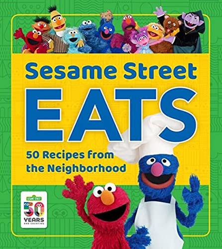 Sesame Street Eats 50 Recipes from the Neighborhood